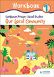 Book cover of: Caribbean Primary Social Studies Workbook 1. By: Hodder Education Group