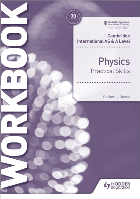 Book cover of: Cambridge International AS & A Level Physics Practical Skills Workbook. By: C. J. Clegg
