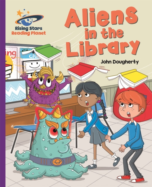 Book cover of: Reading Planet - Aliens in the Library - Purple: Galaxy. By: John Dougherty