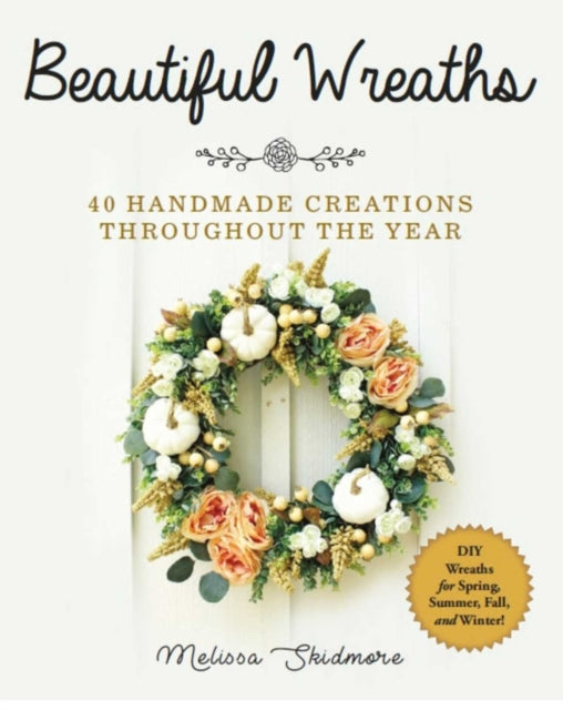 Book cover of: Beautiful Wreaths. By: Melissa Skidmore