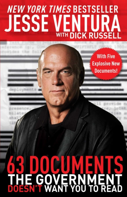 Book cover of: 63 Documents the Government Doesn't Want You to Read. By: Jesse Ventura