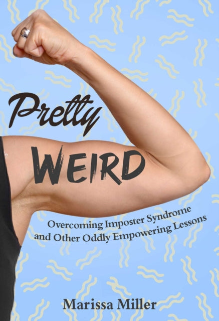 Book cover of: Pretty Weird. By: Marissa Miller