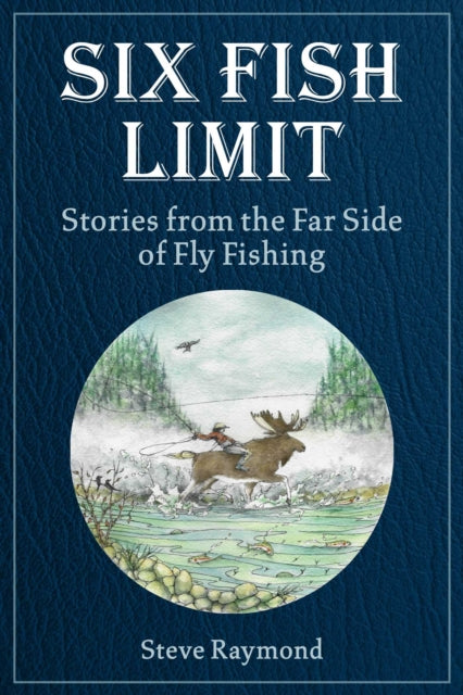 Book cover of: Six Fish Limit. By: Steve Raymond