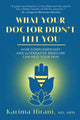 Book cover of: What Your Doctor Didn't Tell You. By: Karima Hirani