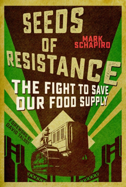 Book cover of: Seeds of Resistance. By: Mark Schapiro