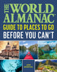 Book cover of: World Almanac Places to Go Before You Can't. By: John Rosenthal