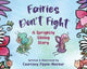 Book cover of: Fairies Don't Fight. By: Courtney Pippin-Mathur