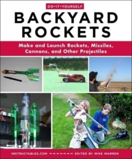 Book cover of: Do-It-Yourself Backyard Rockets. By: Mike Warren