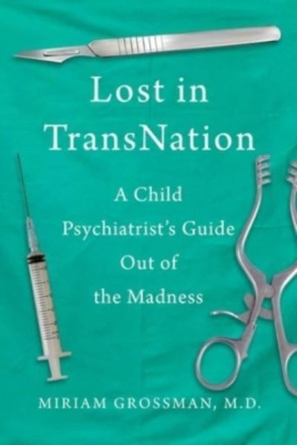Book cover of: Lost in Trans Nation. By: Miriam Grossman