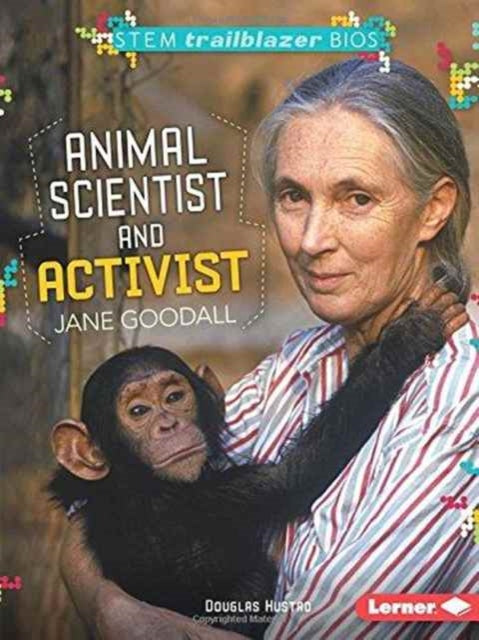 Book cover of: Animal Scientist and Activist Jane Goodall. By: Douglas Hustad