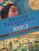 Book cover of: Greater Philadelphia and the World