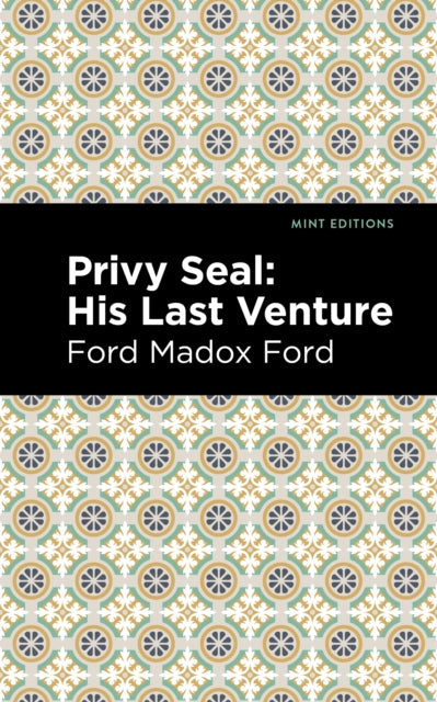Book cover of: Privy Seal: His Last Venture. By: Ford Madox Ford