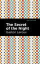 Book cover of: Secret of the Night. By: Gaston Leroux