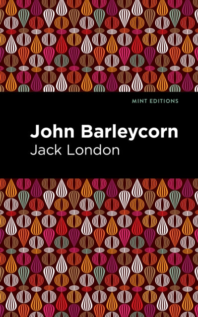 Book cover of: John Barleycorn. By: Jack London