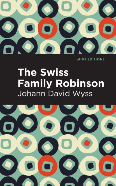 Book cover of: Swiss Family Robinson. By: Johann David Wyss
