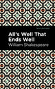 Book cover of: All's Well That Ends Well. By: Mint Editions
