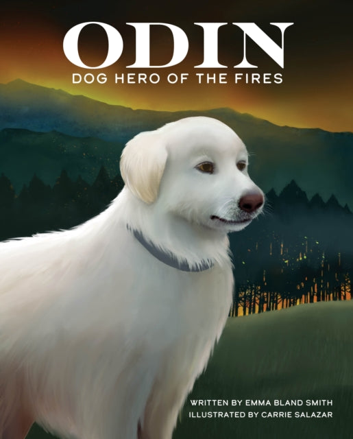 Book cover of: Odin, Dog Hero of the Fires. By: Emma Bland Smith