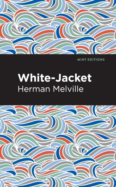Book cover of: White-Jacket. By: Herman Melville