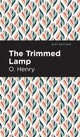 Book cover of: Trimmed Lamp and Other Stories of the Four Million. By: O. Henry