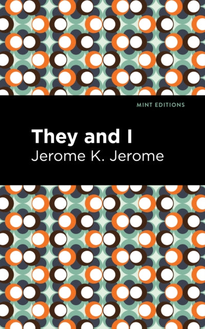 Book cover of: They and I. By: Jerome Klapka Jerome