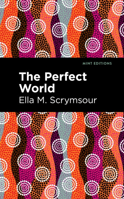 Book cover of: Perfect World. By: Ella M. Scrymsour