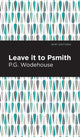 Book cover of: Leave it to Psmith. By: P. G. Wodehouse