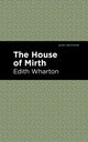 Book cover of: House of Mirth. By: Edith Wharton
