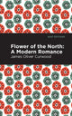 Book cover of: Flower of the North. By: James Oliver Curwood