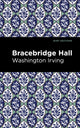 Book cover of: Bracebridge Hall. By: Washington Irving