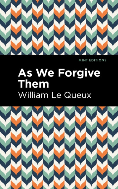 Book cover of: As We Forgive Them. By: William Le Queux