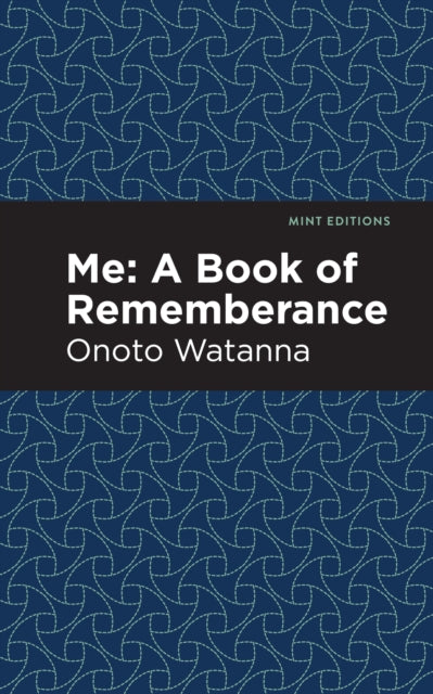 Book cover of: Me: A Book of Rememberance. By: Onoto Watanna