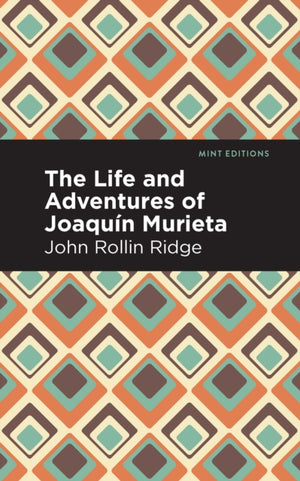 Life and Adventures of Joaqun Murieta