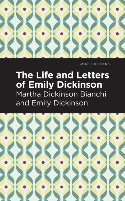 Book cover of: Life and Letters of Emily Dickinson. By: Martha Dickinson Bianchi