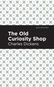Book cover of: Old Curiosity Shop. By: Charles Dickens