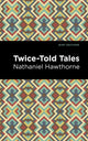 Book cover of: Twice Told Tales. By: Nathaniel Hawthorne