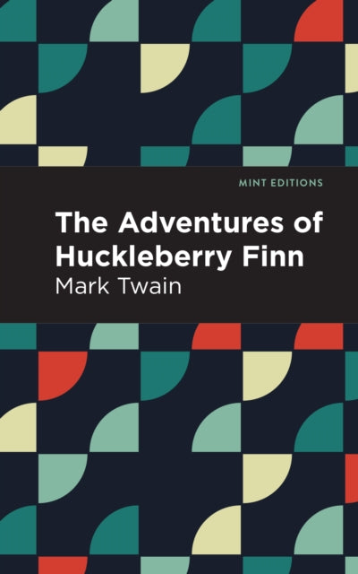 Book cover of: Adventures of Huckleberry Finn. By: Mark Twain