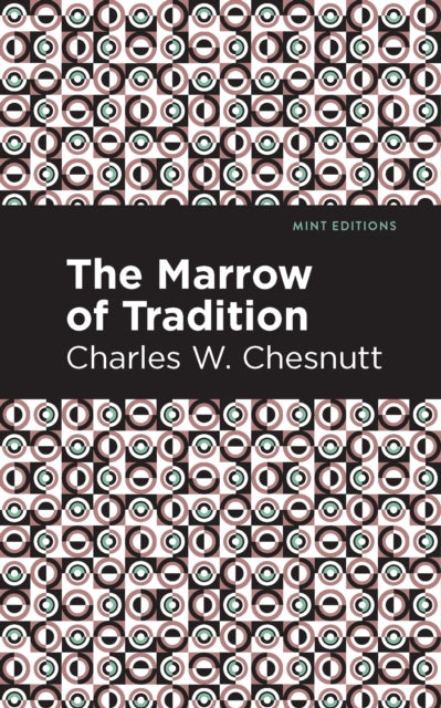 Book cover of: Marrow of Tradition. By: Charles W. Chesnutt