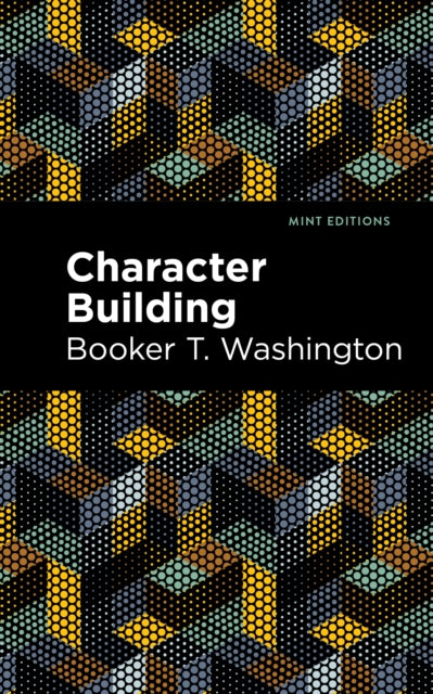 Book cover of: Character Building. By: Booker T. Washington