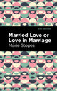 Book cover of: Married Love or Love in Marriage. By: Marie Stopes