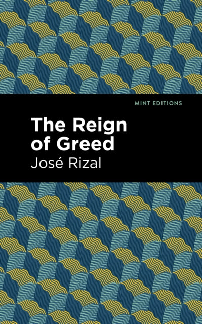 Book cover of: Reign of Greed. By: José Rizal