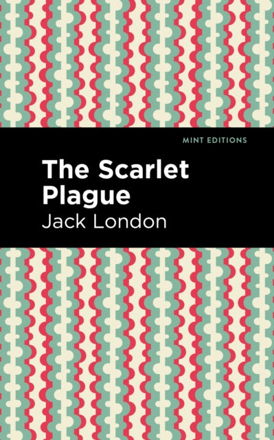 Book cover of: Scarlet Plague. By: Jack London