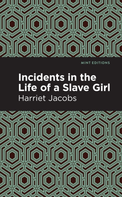 Book cover of: Incidents in the Life of a Slave Girl. By: Harriet A. Jacobs