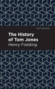 Book cover of: History of Tom Jones. By: Henry Fielding