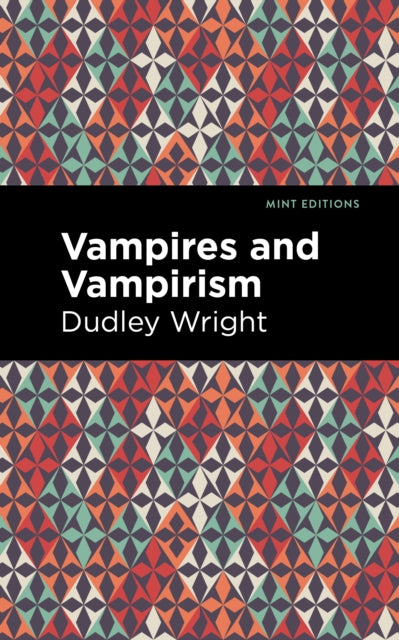Book cover of: Vampires and Vampirism. By: Dudley Wright