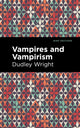 Book cover of: Vampires and Vampirism. By: Dudley Wright
