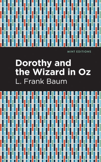 Book cover of: Dorothy and the Wizard in Oz. By: L. Frank Baum