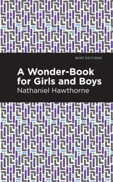 Book cover of: Wonder Book for Girls and Boys. By: Nathaniel Hawthorne