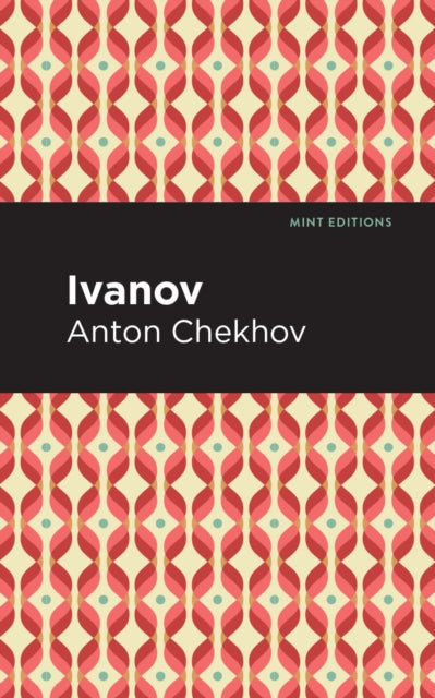 Book cover of: Ivanov. By: Антон Павлович Чехов