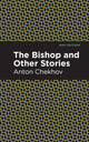 Book cover of: Bishop and Other Stories. By: Антон Павлович Чехов