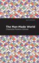 Book cover of: Man-Made World. By: Charlotte Perkins Gilman